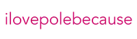 I Love Pole Because